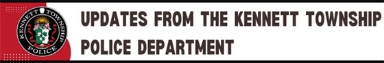 Updates from the Kennett Township Police Department