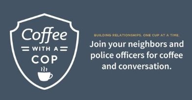 Coffee with a Cop 4/22 at 9:00 Victoria Gardens Club House