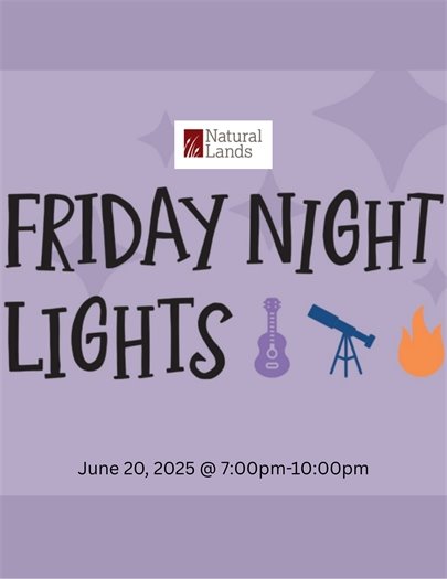 Natural Lands: Friday Night Lights