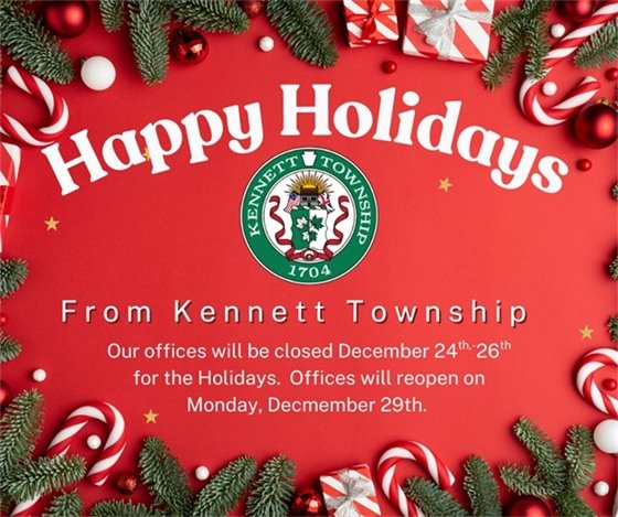 Happy Holidays from Kennett Township.  Our offices will be closed 12/24, 12/25 and 12/26. Offices will reopen on Monday 12/29